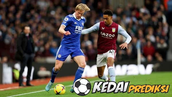 Prediksi Leicester City vs Aston Villa 5 April 2023