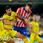Prediksi Skor Atletico Madrid vs Villarreal 14 September 2025
