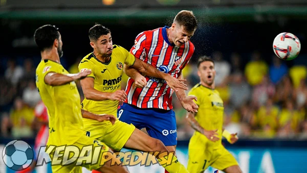 Prediksi Skor Atletico Madrid vs Villarreal 14 September 2025